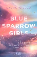 Cover: Blue Sparrow Girls - The Secrets Between You and Me - Rowohlt Taschenbuch