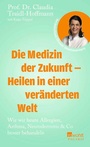 Bild: Die Medizin der Zukunft - Heilen in einer ver&auml;nderten Welt - Rowohlt Taschenbuch