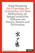 Cover: Die Urspr&uuml;nge des Feminismus in China - Campus
