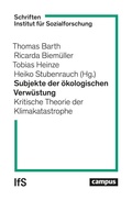 Cover: Subjekte der &ouml;kologischen Verw&uuml;stung - Campus