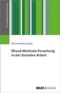 Cover: Mixed-Methods-Forschung in der Sozialen Arbeit - Juventa Verlag ein Imprint der Beltz Verlagsgruppe GmbH & Co. KG