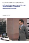 Cover: Anf&auml;nge, Entfaltung und Perspektiven der Rechtsinformatik in &Ouml;sterreich - danzig & unfried