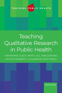 Enlarge image Cover: Teaching Qualitative Research in Public Health - Oxford University Press Inc