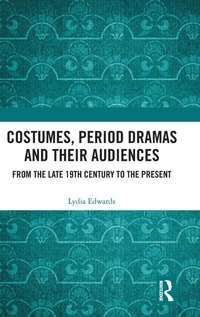 Enlarge image Cover: Costumes, Period dramas and their Audiences - Routledge