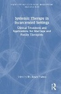 Cover: Systemic Therapy in Incarcerated Settings - Routledge