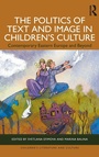 Cover: The Politics of Text and Image in Children's Culture - Routledge