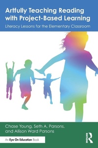 Enlarge image Cover: Artfully Teaching Reading with Project-Based Learning - Routledge