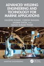 Cover: Advanced Welding Engineering and Technology for Marine Applications - CRC Press