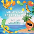 Cover: Mum's Magic Freezer Stash - Full Freezer