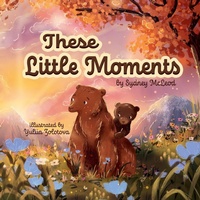 Enlarge image Cover: These Little Moments - Sydney McLeod