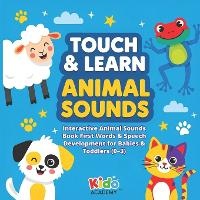 Enlarge image Cover: Touch & Learn Animal Sounds - Kido Academy
