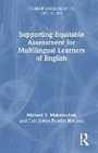 Cover: Supporting Equitable Assessment for Multilingual Learners of English - Routledge