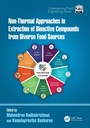 Cover: Non-Thermal Approaches in Extraction of Bioactive Compounds from Diverse Food Sources - CRC Press