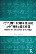 Cover: Costumes, Period dramas and their Audiences - Routledge