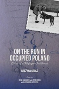 Cover: On the Run in Occupied Poland - University of Rochester Press