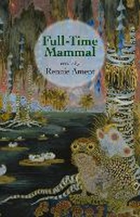 Enlarge image Cover: Full-Time Mammal - University of Iowa Press
