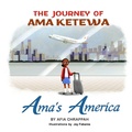 Cover: Ama's America - Ketewa Storytelling Company LLC