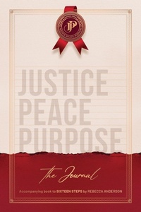 Enlarge image Cover: JUSTICE PEACE PURPOSE. The Journal - Rebecca Anderson - Sixteen Steps