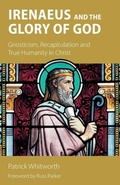 Cover: Irenaeus and the Glory of God - Sacristy Press