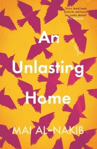 Enlarge image Cover: An Unlasting Home - Saqi Books