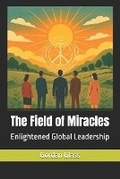 Cover: The Field of Miracles - Global Leadership Ltd