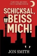 Cover: Schicksal, beiss mich! - Balkon Media