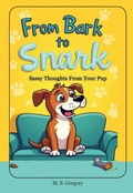 Cover: From Bark to Snark - Tried and Trusted Indie Publishing
