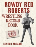 Cover: Rowdy Red Roberts Wrestling Record Book - Braybree Books