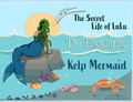 Cover: The Secret Life of Lulu The Enchanting Kelp Mermaid - Best Book Company