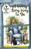 Cover: A Ferry Long Way to Go - Rowan Prose Publishing, LLC