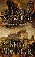 Cover: The Defiance of a Scottish Heart - Keira Montclair