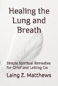 Cover: Healing the Lung and Breath - Esther's Press