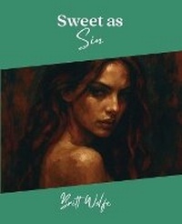 Enlarge image Cover: Sweet As Sin - Britt Wolfe