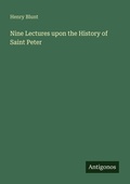 Cover: Nine Lectures upon the History of Saint Peter - Antigonos Verlag