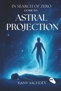 Cover: In Search of Zero : Mastering the Art of Astral Projection - White Light Publishing Company