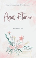 Cover: Ages Eterna Purest Affections, Navigating In Glowing Rhythms, and Heartfelt Yearnings - Unknown