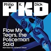 Enlarge image Cover: Flow My Tears, the Policeman Said - Recorded Books