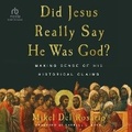 Cover: Did Jesus Really Say He Was God - Christianaudio