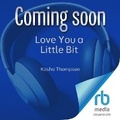 Cover: Love You a Little Bit - DREAMSCAPE MEDIA