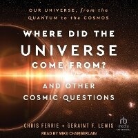 Enlarge image Cover: Where Did the Universe Come From? and Other Cosmic Questions - Tantor