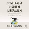 Cover: The Collapse of Global Liberalism - Tantor