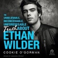 Cover: The Unbelievable, Inconceivable, Unforeseeable Truth about Ethan Wilder - Tantor
