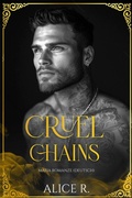 Cover: Cruel Chains: Mafia Romanze (Deutsch) - Alice R. Deutsch