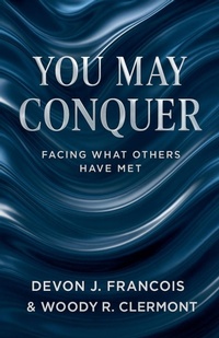 Enlarge image Cover: You May Conquer - Woody R. Clermont