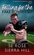 Cover: Falling for the Fake Boyfriend (Clearview Falls University, #1) - S.E. Rose