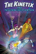 Cover: The Kinetix and the Glowing Orb of Gorthon - Team Kinetix LLC