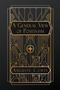 Cover: A General View of Positivism - NATAL PUBLISHING, LLC