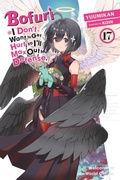 Cover: Bofuri: I Don't Want to Get Hurt, so I'll Max Out My Defense., Vol. 17 (light novel) - Yen Press
