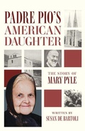 Cover: Padre Pio's American Daughter - Sophia Institute Press