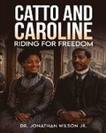 Cover: Catto and Caroline - Dr. Jonathan R.Wilson